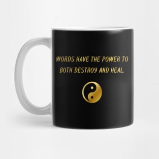 Words Have The Power To Both Destroy And Heal. Mug